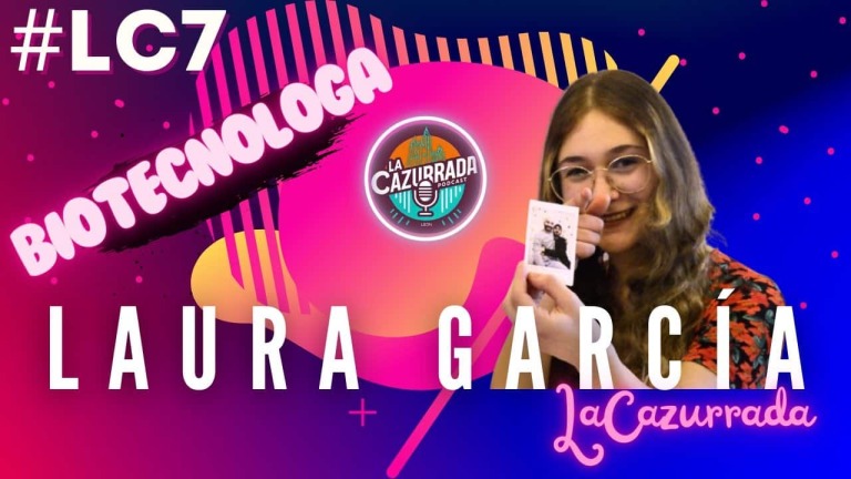 LA CAZURRADA #LC7 - LAURA GARCÍA