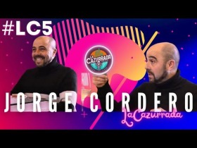LA CAZURRADA #LC5 - JORGE CORDERO