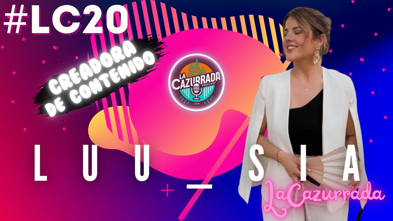 LA CAZURRADA #LC20 – LUU_SIA