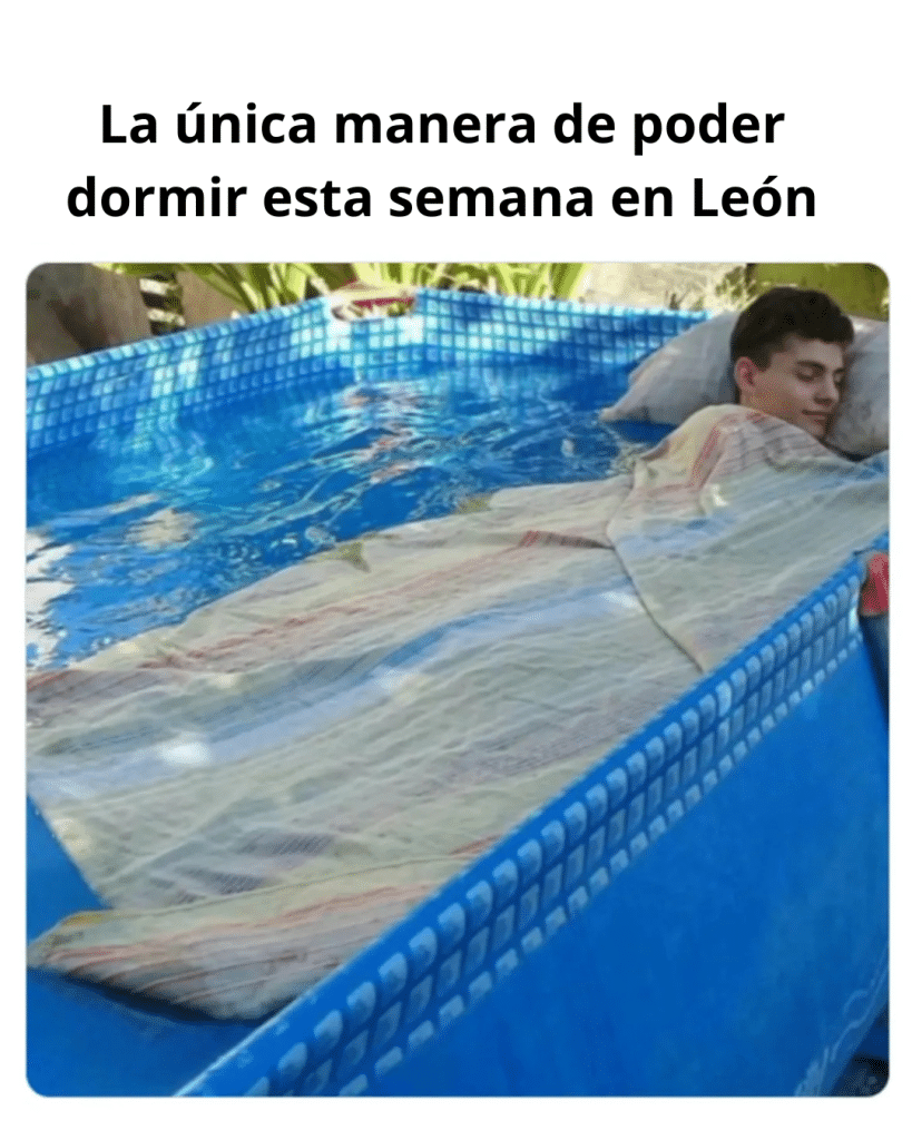 1 Calor en León: Los mejores memes de la increíble Ola de Calor en León.