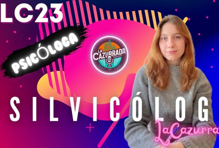 LA CAZURRADA #LC23 - PSILVICÓLOGA