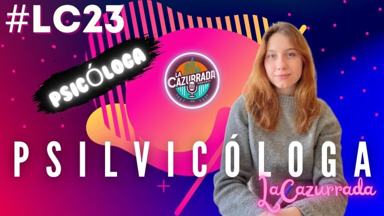 LA CAZURRADA #LC23 - PSILVICÓLOGA
