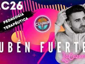 LA CAZURRADA #LC26 – RUBÉN FUERTES