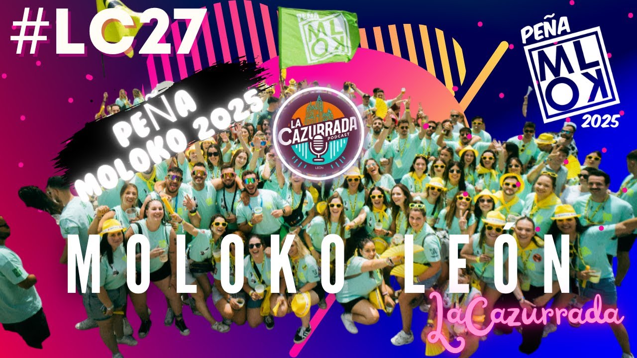 LA CAZURRADA #LC27 – MOLOKO LEÓN