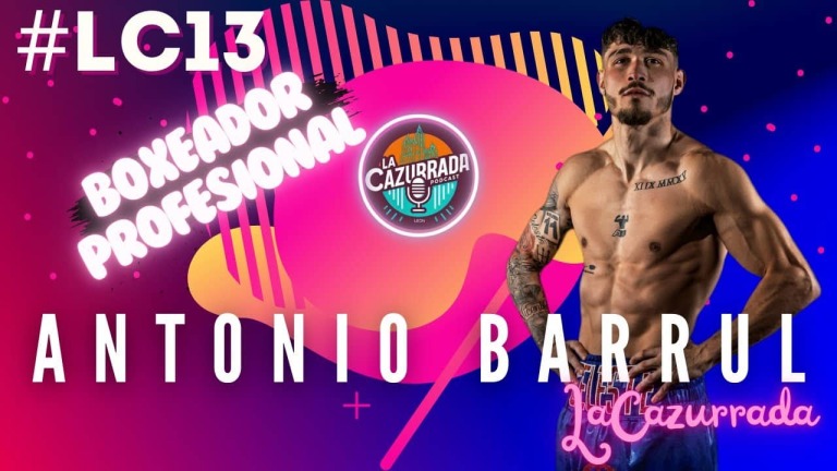 LA CAZURRADA #LC13- ANTONIO BARRUL