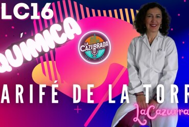LA CAZURRADA #LC16 - MARIFÉ (QUÍMICA) 42 LA CAZURRADA #LC15 - EDU DE PAZ