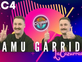LA CAZURRADA #LC4 - SAMU GARRIDO