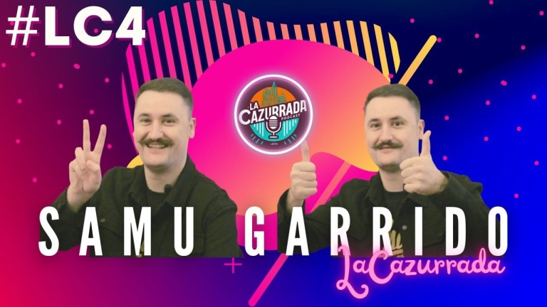 LA CAZURRADA #LC4 - SAMU GARRIDO