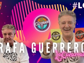 LA CAZURRADA #LC2 - RAFA GUERRERO