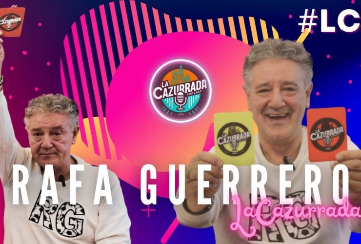 LA CAZURRADA #LC2 - RAFA GUERRERO 30 LA CAZURRADA #LC2 - RAFA GUERRERO