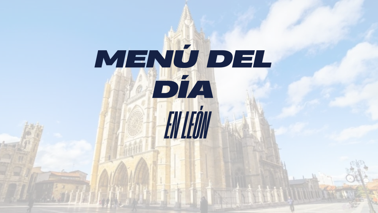 Los Mejores Restaurantes para Comer el Menú del Día en León Capital en 2025-2026 Los Mejores Restaurantes para Comer el Menú del Día en León Capital en 2025-2026