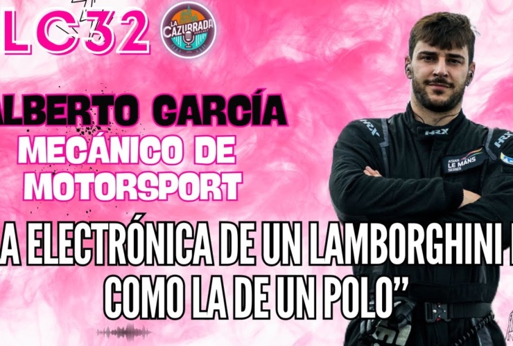LA CAZURRADA 32 – ALBERTO GARCÍA (MECÁNICO DE MOTORSPORT)