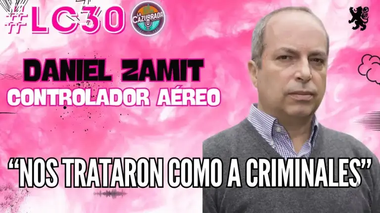 LA CAZURRADA 30 - DANIEL ZAMIT (CONTROLADOR AÉREO)